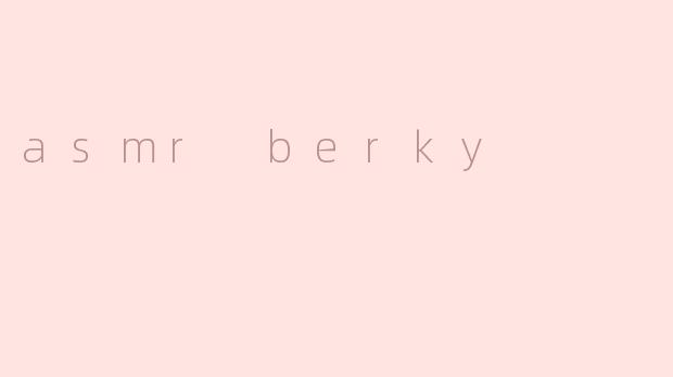 asmr berky